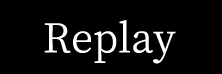 Replay